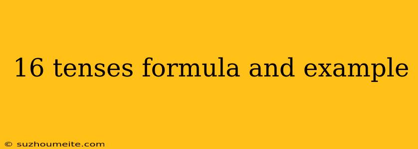 16 Tenses Formula And Example