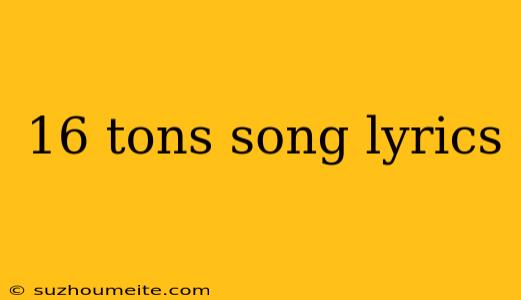 16 Tons Song Lyrics