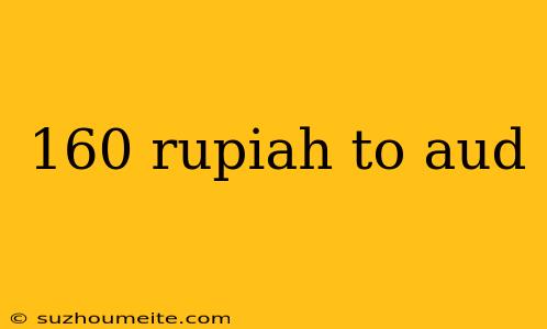 160 Rupiah To Aud