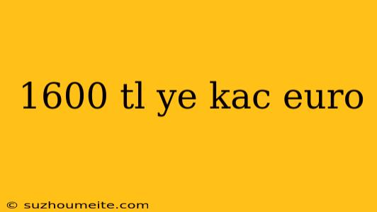 1600 Tl Ye Kac Euro