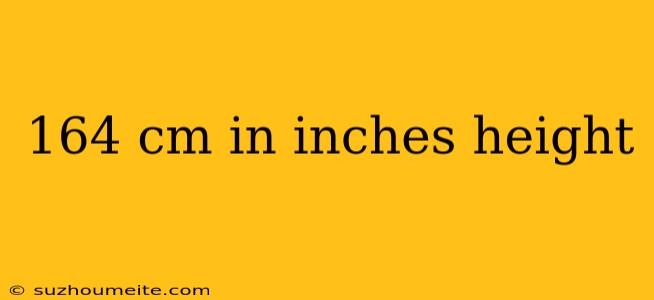 164 Cm In Inches Height