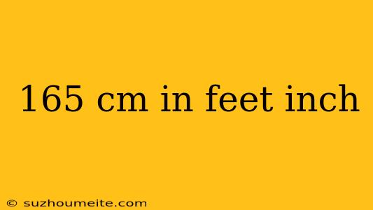 165 Cm In Feet Inch