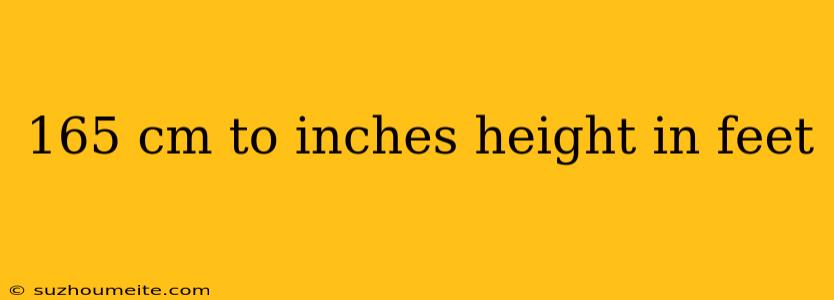 165 Cm To Inches Height In Feet