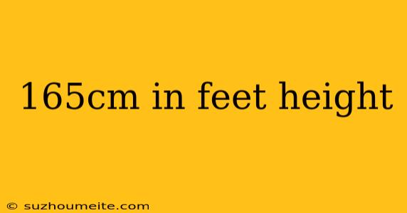 165cm In Feet Height