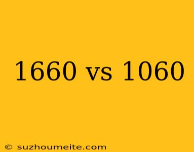 1660 Vs 1060