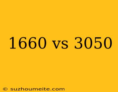 1660 Vs 3050