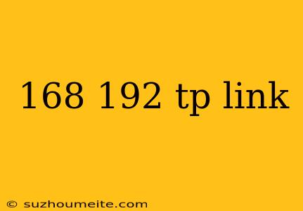 168 192 Tp Link