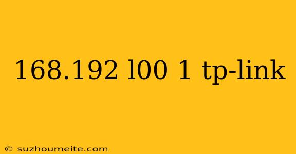 168.192 L00 1 Tp-link