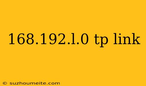 168.192.l.0 Tp Link