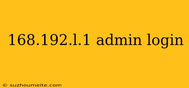 168.192.l.1 Admin Login