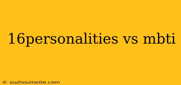 16personalities Vs Mbti