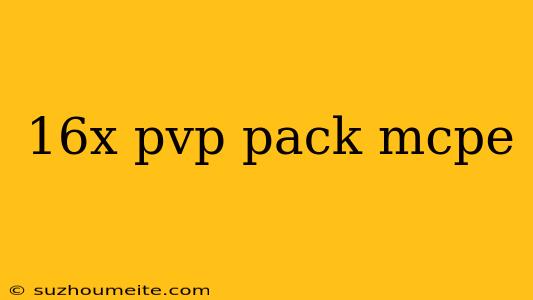 16x Pvp Pack Mcpe