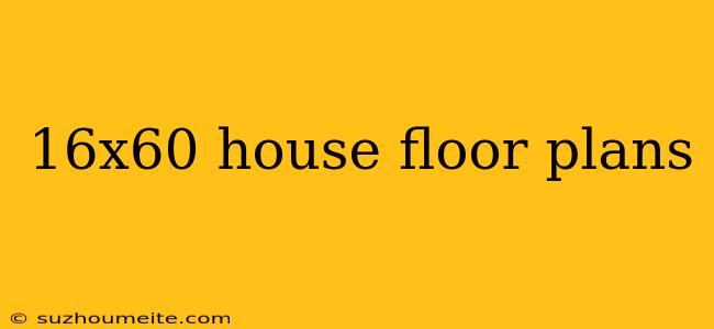 16x60 House Floor Plans