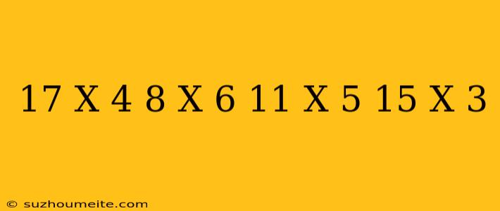 17(x+4)+8(x+6)=11(x+5)+15(x+3)