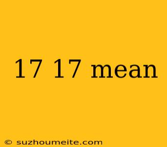 17 17 Mean