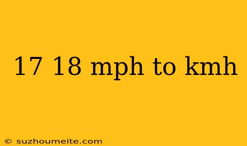 17 18 Mph To Kmh