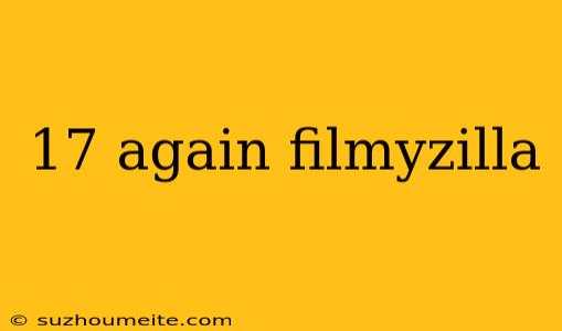 17 Again Filmyzilla