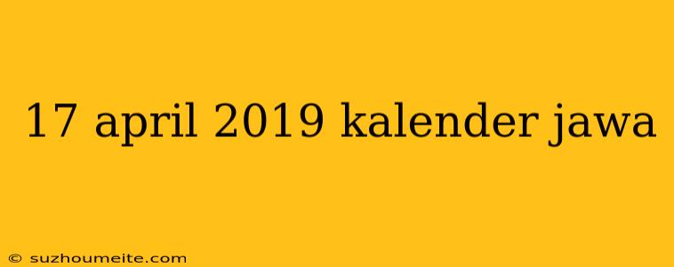 17 April 2019 Kalender Jawa