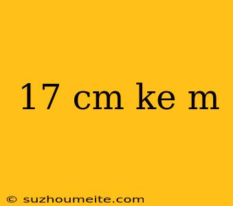 17 Cm Ke M