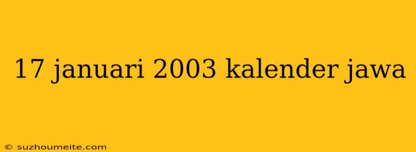 17 Januari 2003 Kalender Jawa