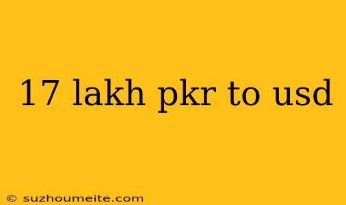 17 Lakh Pkr To Usd