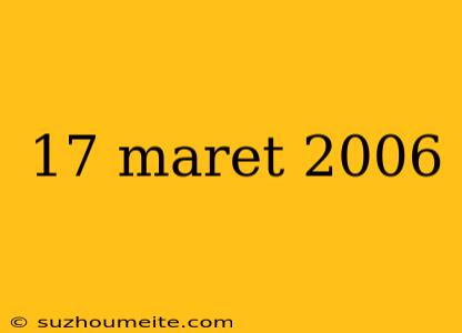 17 Maret 2006