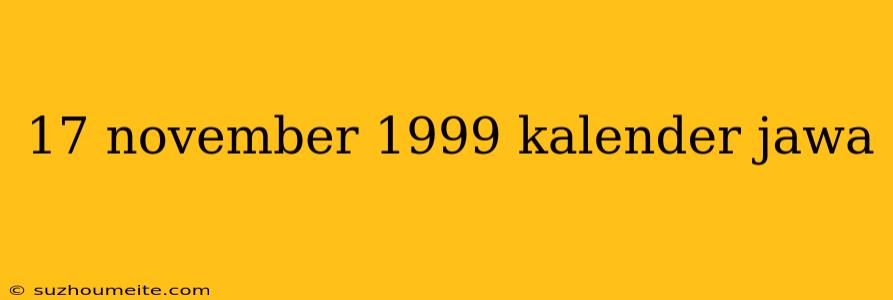 17 November 1999 Kalender Jawa