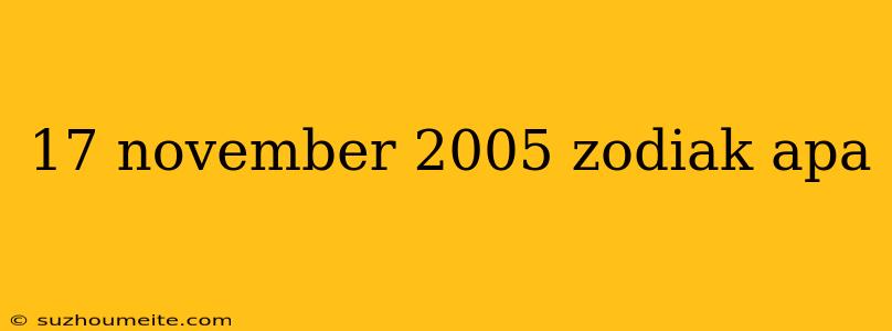 17 November 2005 Zodiak Apa