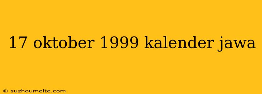 17 Oktober 1999 Kalender Jawa