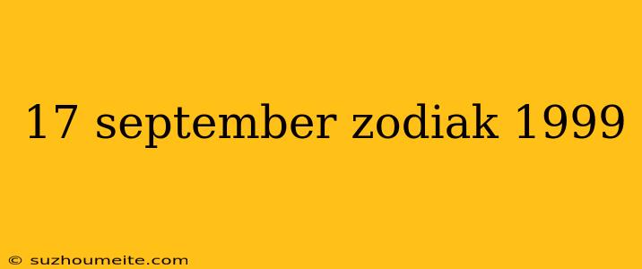 17 September Zodiak 1999