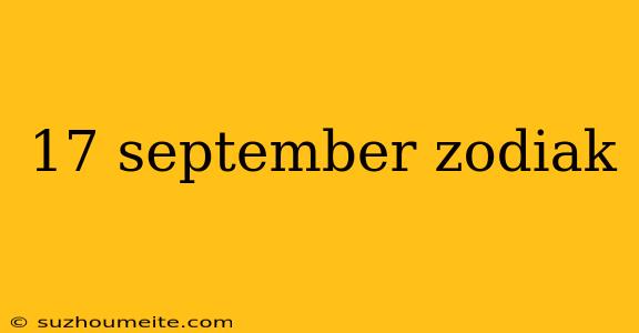 17 September Zodiak