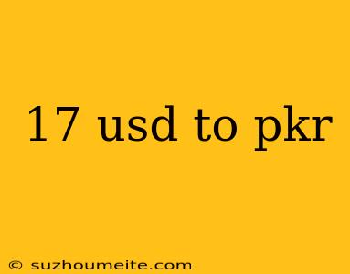 17 Usd To Pkr