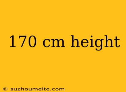 170 Cm Height