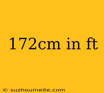 172cm In Ft