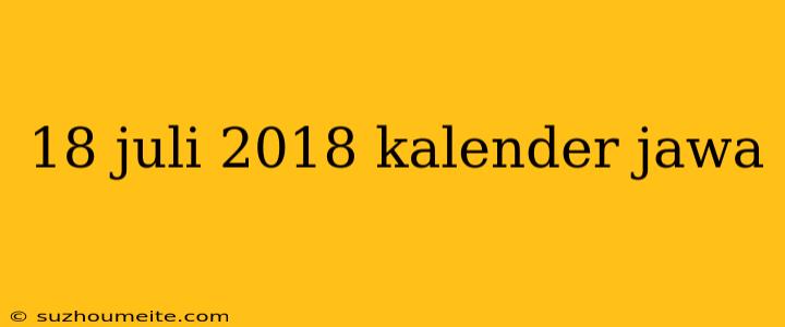 18 Juli 2018 Kalender Jawa