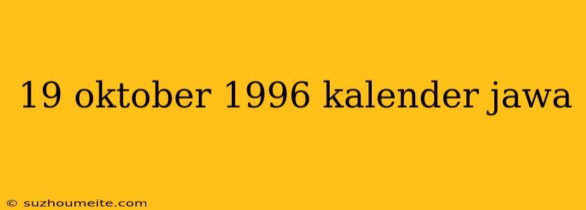 19 Oktober 1996 Kalender Jawa