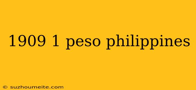 1909 1 Peso Philippines