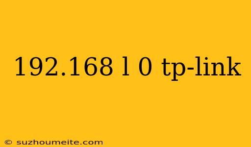 192.168 L 0 Tp-link