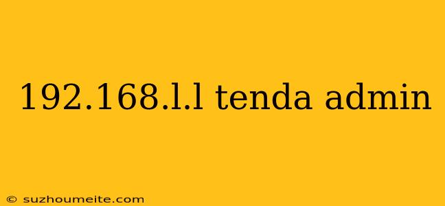 192.168.l.l Tenda Admin