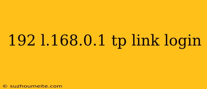 192 L.168.0.1 Tp Link Login