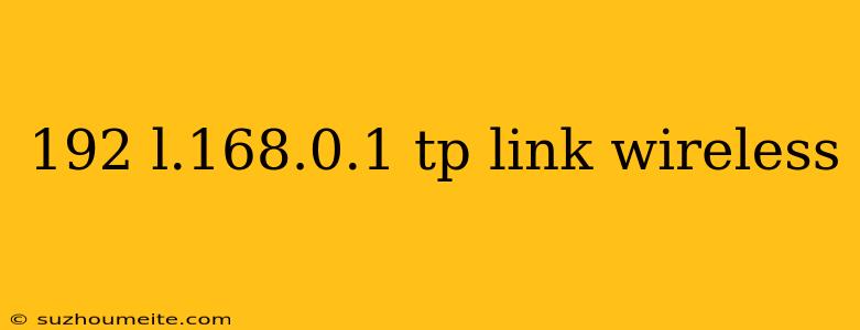 192 L.168.0.1 Tp Link Wireless