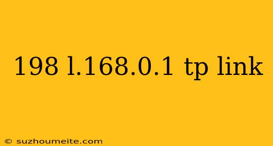 198 L.168.0.1 Tp Link