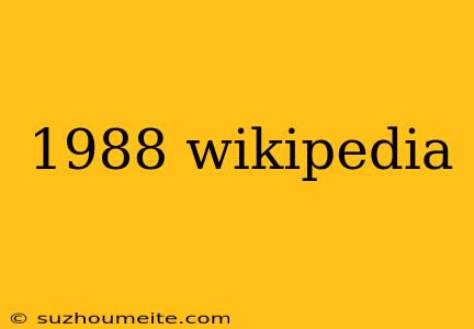 1988 Wikipedia