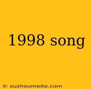 1998 Song