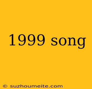 1999 Song