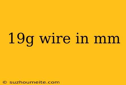 19g Wire In Mm