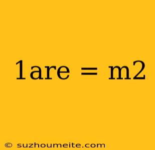 1are = M2