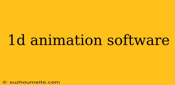 1d Animation Software