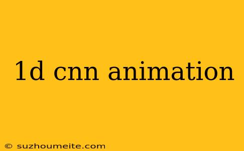 1d Cnn Animation