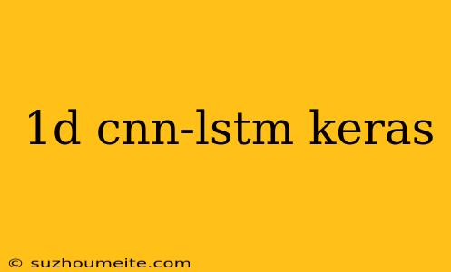 1d Cnn-lstm Keras